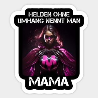 Mama Superheroine - Heroes Without A Cape Are Called Mama 4 Sticker